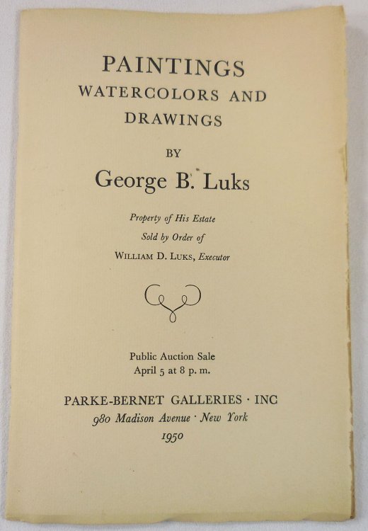 Paintings, Watercolors and Drawings By George B. Luks. New York: April 5, 1950