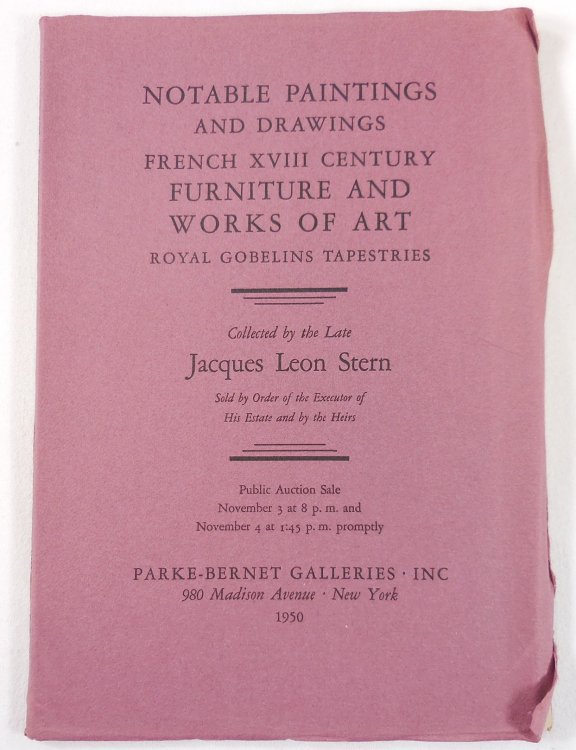 Notable Paintings & Drawings, French XVIII Century Furniture & Works of Art, Royal Gobelins Tapestries. Collected By Jacques Leon Stern. New York: November 3 and 4, 1950