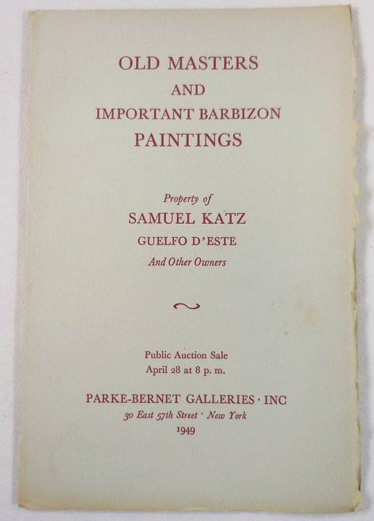 Old Masters and Important Barbizon Paintings. Property of Samuel Katz & Others. New York: April 28,1949