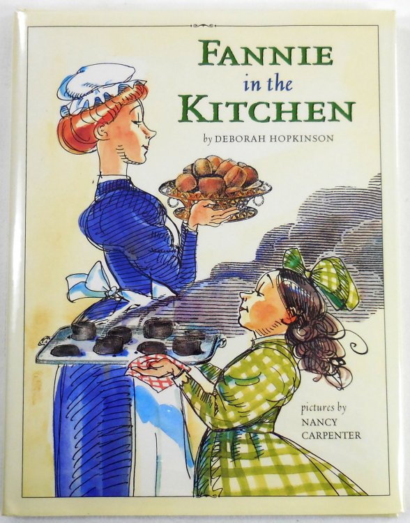 Fannie in the Kitchen : The Whole Story From Soup to Nuts of How Fannie Farmer Invented Recipes with Precise Measurements
