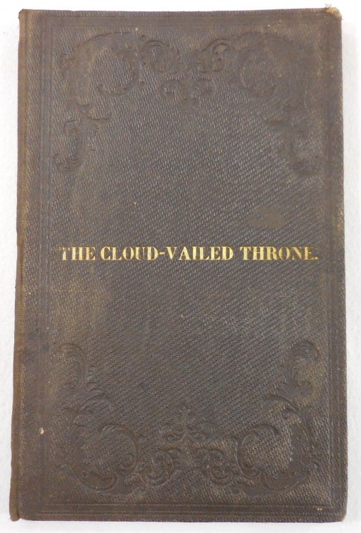 The Cloud-Vailed Throne: A Discourse on the Funeral Services of John D. Gardner, Held in the Baptist Church, Hancock, Mass., November 29, 1857
