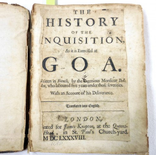 The History of the Inquisition as it is Exercised at Goa; with: An Humble Inquiry into the Scripture-Account of Jesus Christ: Or, a Short Argument Concening His Diety and Glory, According to the Gospel