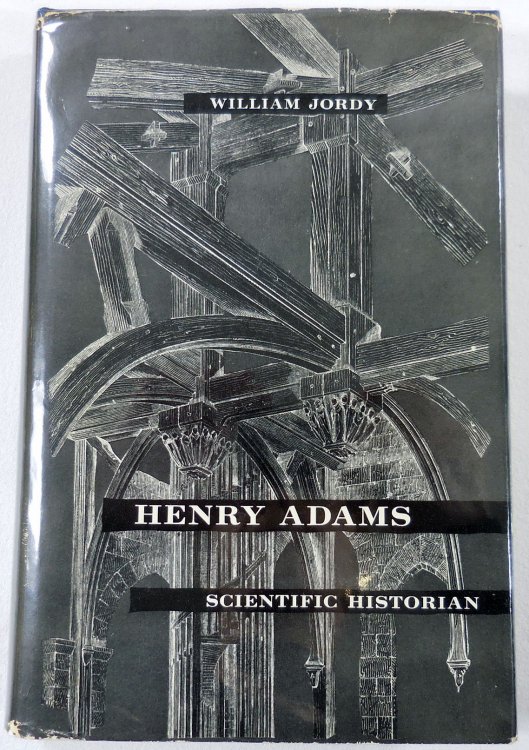 Henry Adams: Scientific Historian