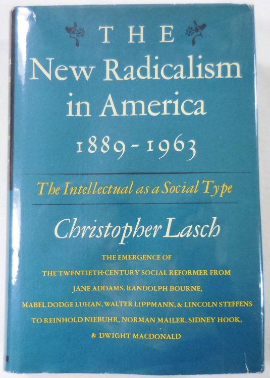 The New Radicalism in America [1889-1963]. The Intellectual as a Social Type