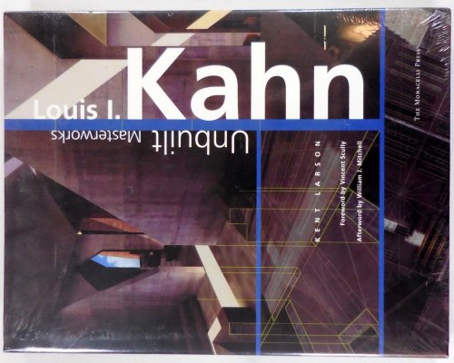 Louis I. Kahn : Unbuilt Masterworks