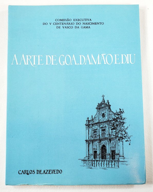 A Arte De Goa, Damaoediu. Comissao Excutive Do V Centenario Do Nascimento De Vasco Da Gama 1469/1969
