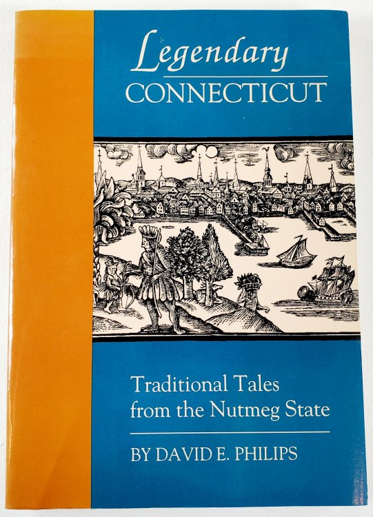 Legendary Connecticut: Traditional Tales from the Nutmeg State
