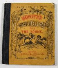 Jack and His Pets. [Howitt's] Pictures for the Young