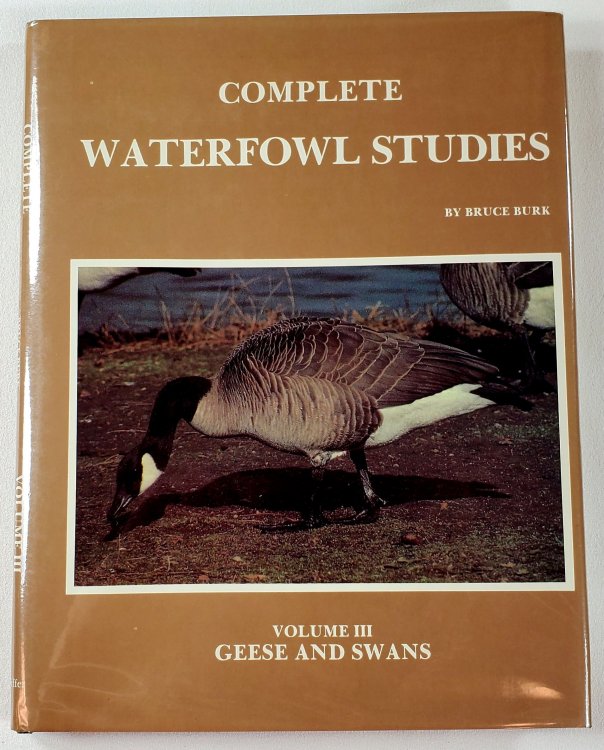 Complete Waterfowl Studies: Volume III: Geese and Swans