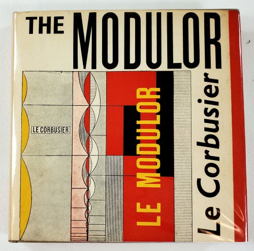 The Modulor. A Harmonoius Measure to the Human Scale Universally Applicable to Architecture and Mechanics