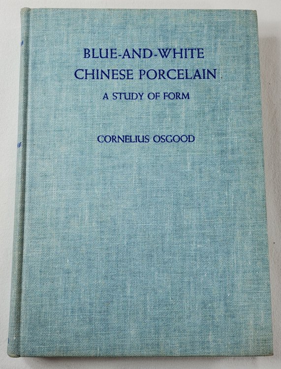 Image for Blue-and-White Chinese Porcelain: A Study of Form Blue-and-White Chinese Porcelain: A Study of Form