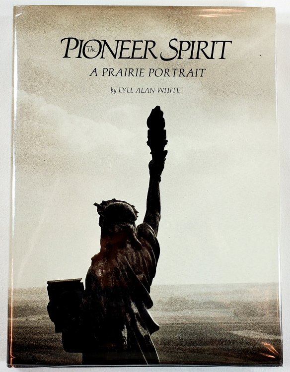 Image for The Pioneer Spirit: A Prairie Portrait The Pioneer Spirit: A Prairie Portrait