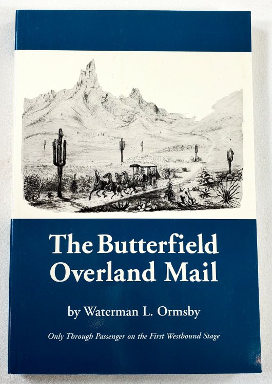 The Butterfield Overland Mail: Only Through Passenger on the First Westbound Stage. The Huntington Library Classics