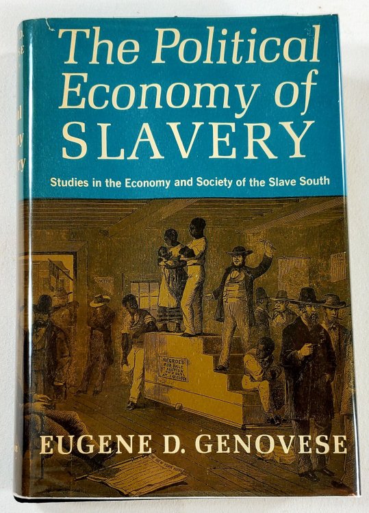 The Political Economy of Slavery. Studies in the Economy & Society of the Slave South