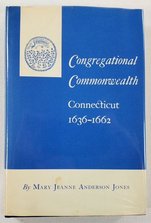 Congregational Commonwealth. Connecticut 1636-1662