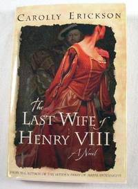 The Last Wife of Henry VIII : A Novel