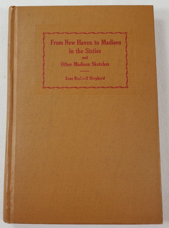 From New Haven to Madison in the Sixties, and Other Madison Sketches