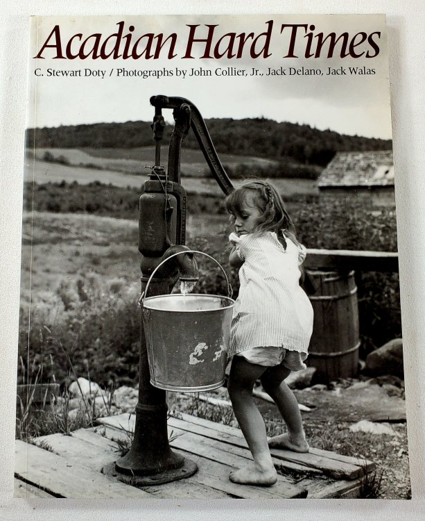 Acadian Hard Times: The Farm Security Administration in Maine's St. John Valley, 1940-1943