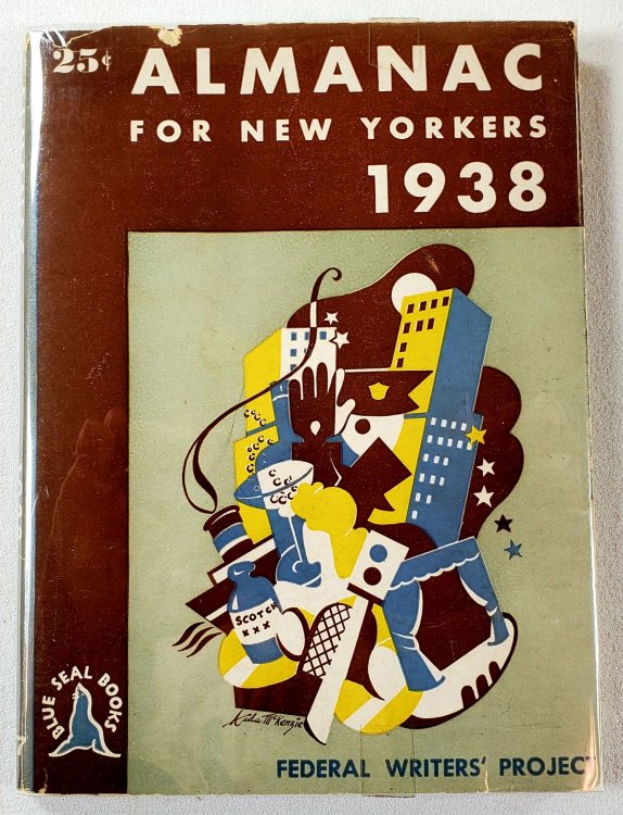 Almanac for New Yorkers 1938. Accommodated to the Five Boroughs But May Without Sensible Error Serve for the Entire Metropolitan District and Even More Distant Points