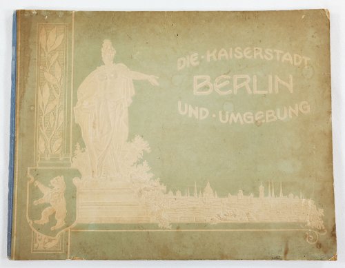 Die Kaiserstadt Berlin Und Umgebung