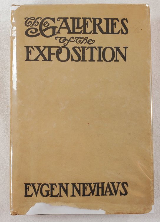 The Galleries of the Exposition. A Critical Review of the Paintings, Statuary and the Graphic Arts in the Palace of Fine Arts at the Panama-Pacific International Exposition