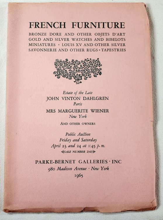 French Furniture, Bronze Dore and Other Objets 'd Art, Etc. Estate of Teh Late John Vinton Dahlgren, Mrs. Marguerite Wiener, Other Owners. April 23 and 24 1965. Sale Number 2343