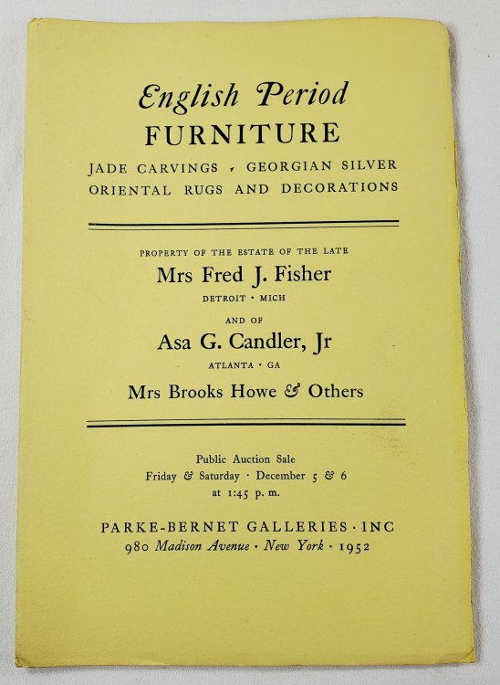 English Period Furniture, Jade Carvings, Georgian Silver, Oriental Rugs and Decorations. Property of the Estate of the Late Mrs. Fred J. Fisher; Asa G. Candler, Jr.; Mrs. Brooks Howe & Others. December 5 & 6, 1952