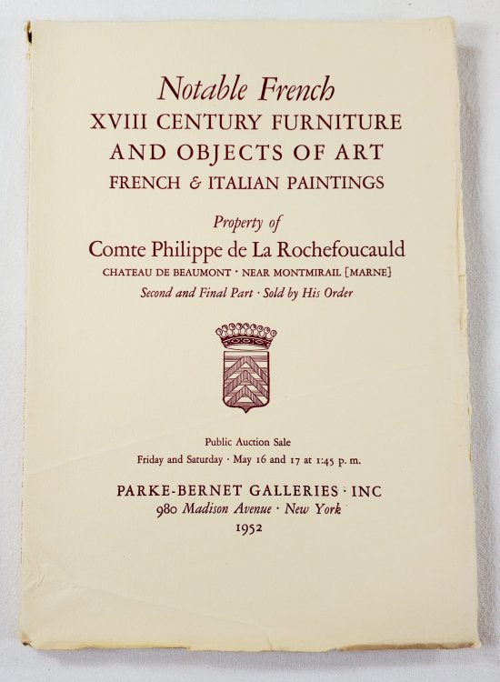 Notable French XVIII Century Furniture and Objects of Art, French & Italian Paintings. Property of Comte Philippe De La Rochefourauld. Second and Final Part. May 16 and 17, 1952. Sale Number 1348