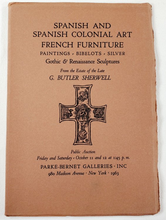 Spanish and Spanish Colonial Art, French Furniture, Etc. From the Estate of the Late G. Butler Sherwell. October 11 and 12, 1963