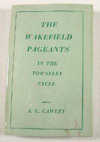 The Wakefield Pageants in the Towneley Cycle. Old and Middle English Texts Series