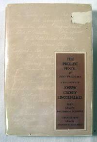 The Prolific Pencil: A Biography of Joseph Crosby Lincoln, Litt. D.