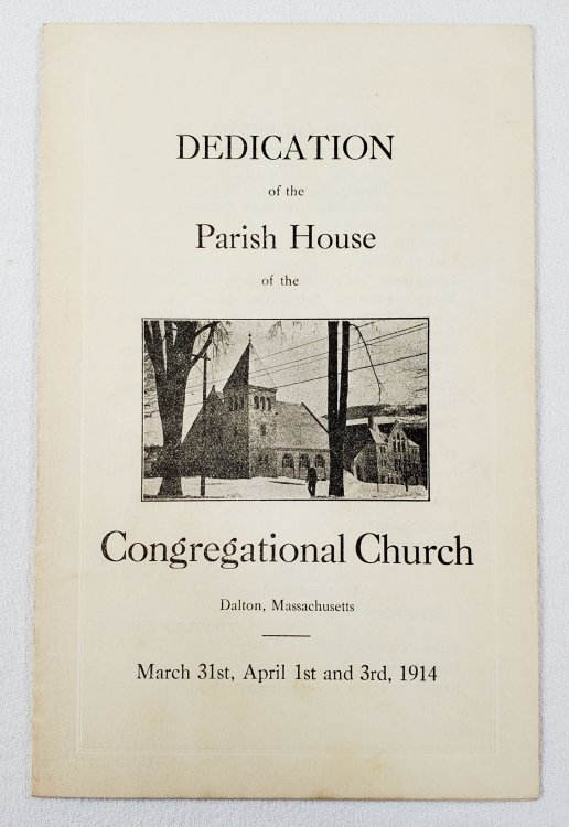 Dedication of the Parish House of the Congregational Church, Dalton, Massachusetts. March 31st, April 1st and 3rd, 1914
