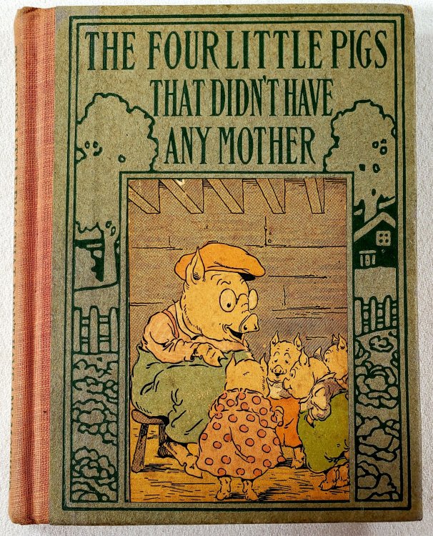 Image for The Four Little Pigs That Didn't Have Any Mother The Four Little Pigs That Didn't Have Any Mother