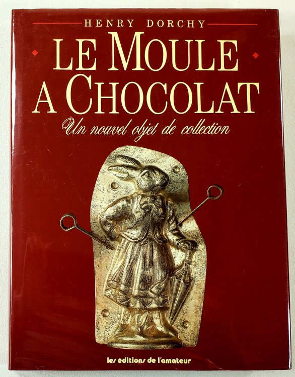 Image for Le Moule a Chocolat. Un Nouvel Objet De Collection Le Moule a Chocolat. Un Nouvel Objet De Collection