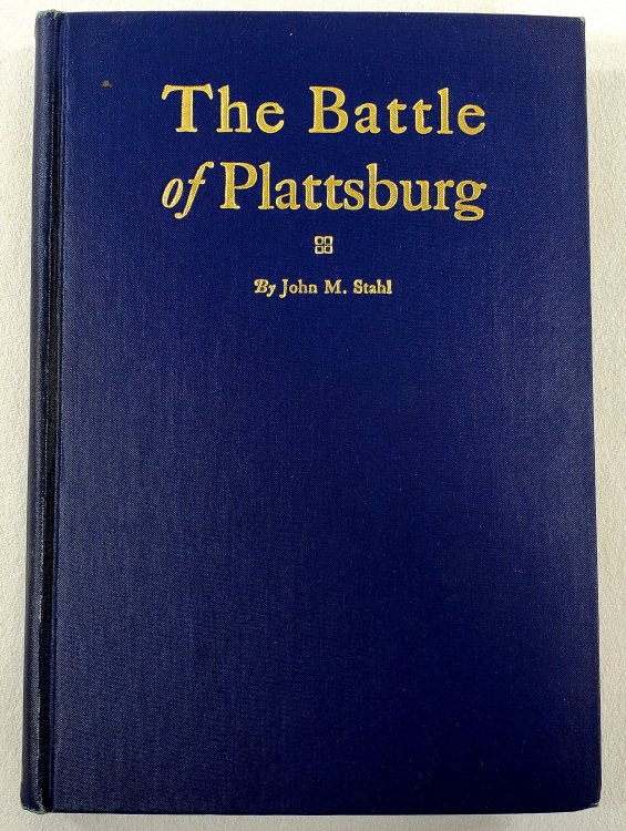 The Battle of Plattsburg [Plattsburgh]; A Study in and of The War of 1812