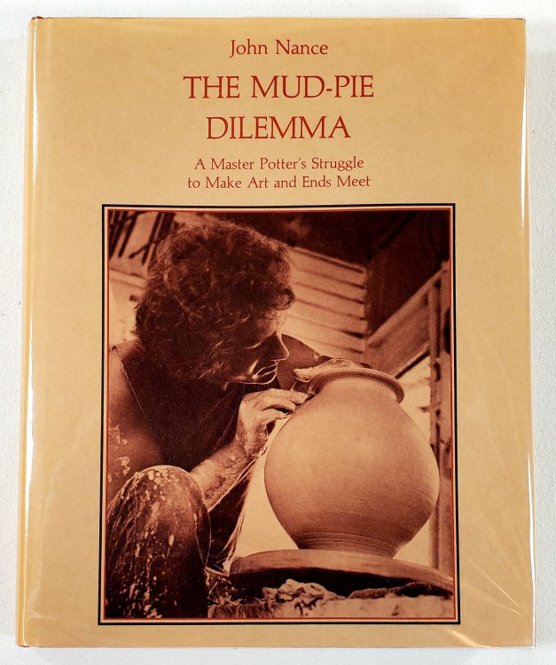 The Mud-Pie Dilemma: A Master Potter's Struggle to Make Art and Ends Meet