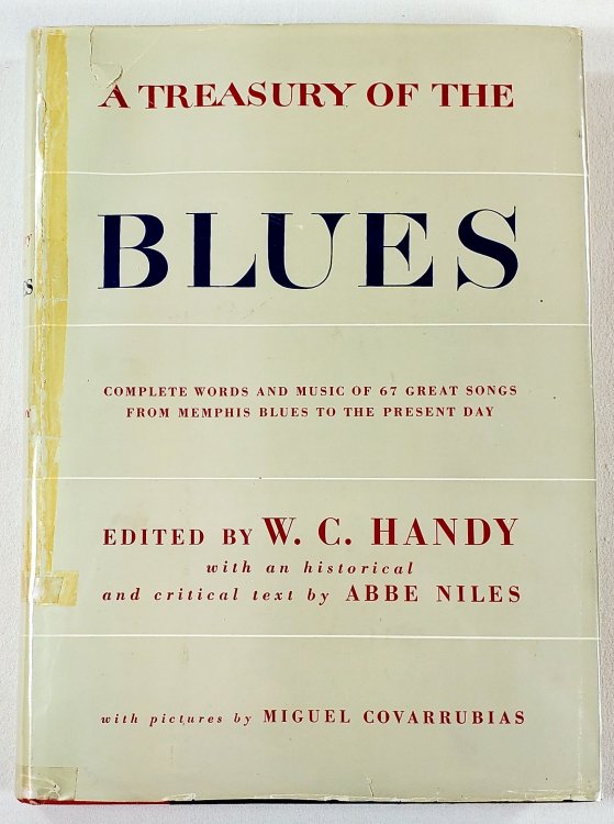 A Treasury of the Blues. Complete Words and Music of 67 Great Songs from Memphis Blues to the Present Day