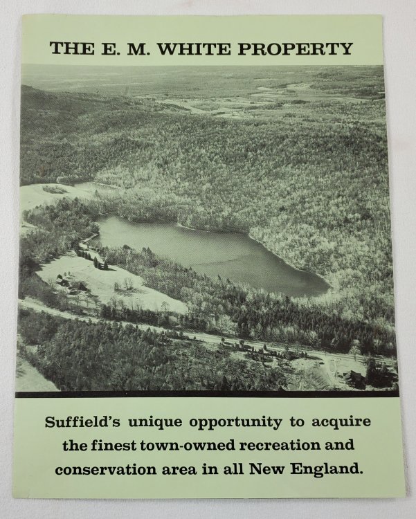 The E. M. White Property [Sunrise Park]. Suffield's Unique Opportunity to Acquire the Finest Town-Owned Recreation and Conservation Area in All New England