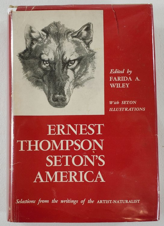 Ernest Thompson Seton's America. Selections from the Writings of the Artist-Naturalist
