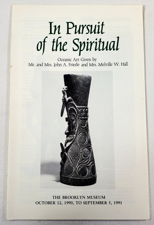 In Pursuit of the Spiritual. Oceanic Art Given By Mr. And Mrs. John A. Friede and Mrs. Melville W. Hall