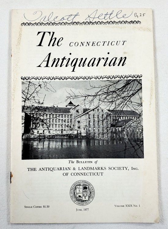 The Connecticut Antiquarian: The Bulletin of the Antiquarian and Landmarks Society, Inc. Of Connecticut. Vol. XXIX, No. 1, June 1977