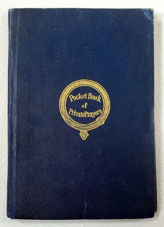 The Pocket-Book of Daily Private Prayers. Reprinted with Selections for Devotional Reading