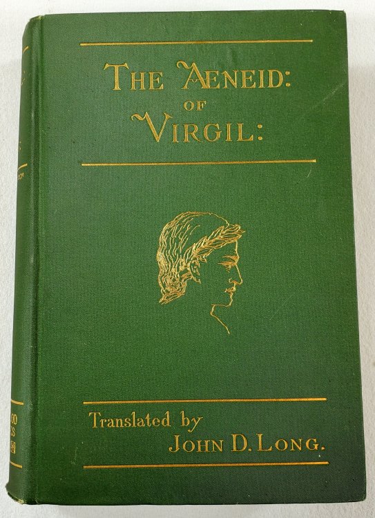 The Aeneid of Virgil. Translated Into English By John D. Long