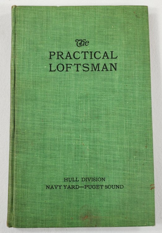 The Practical Loftsman. Compiled in the Hull Division, Navy Yard, Puget Sound, Washington