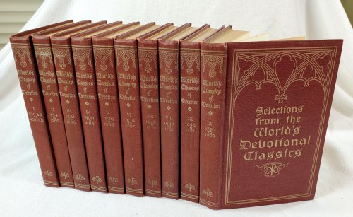 Selections from the World's Devotional Classics. In Ten [10] Volumes [Complete]