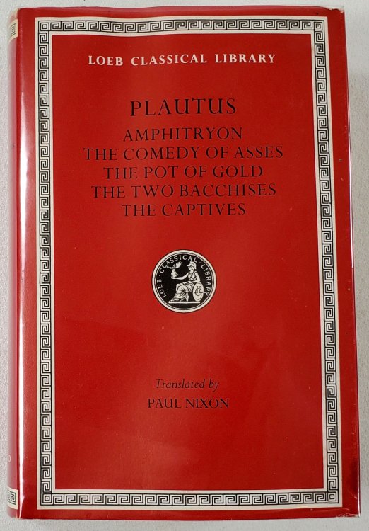Plautus: Amphitryon; The Commedy of Asses; The Pot of Gold; The Two Bacchises; The Captives. Loeb Classical Library No. 60