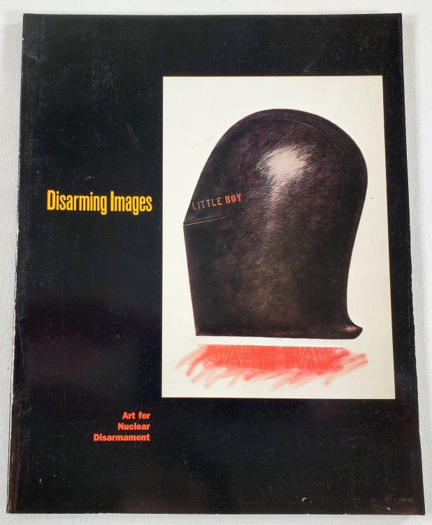 Disarming Images: Art for Nuclear Disarmament