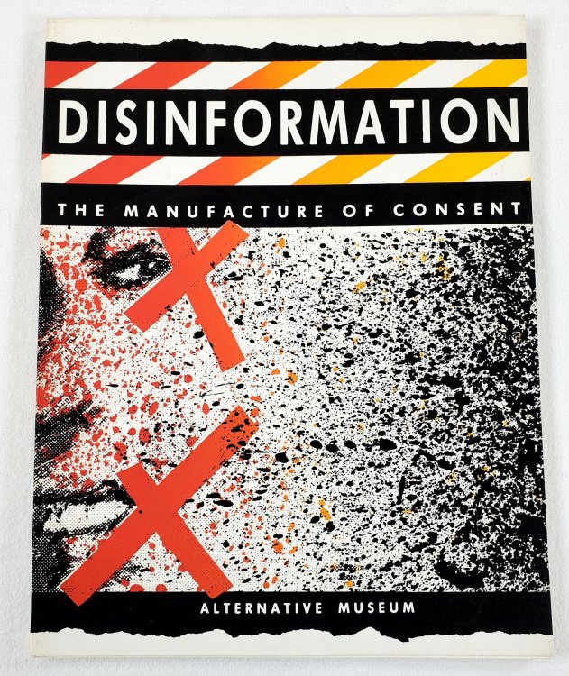 Disinformation: The Manufacture of Consent