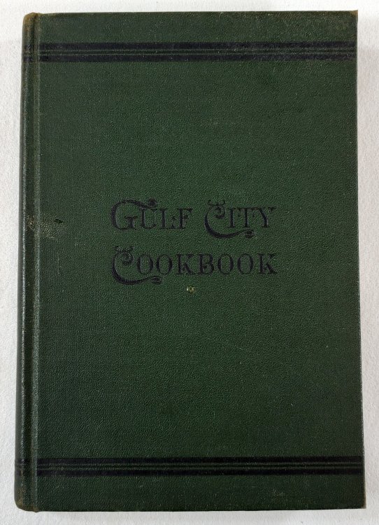 Gulf City Cookbook. The Ladies of the St. Francis Street Methodist Episcopal Church, South, Mobile, Alabama