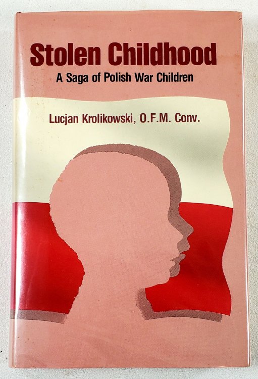 Stolen Childhood: A Saga of Polish War Children